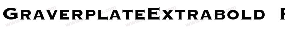 GraverplateExtrabold Regular字体转换